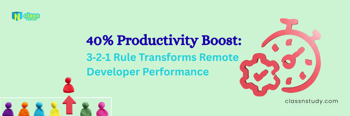 3‑2‑1 rule transforms remote developer performance classnstudy.com